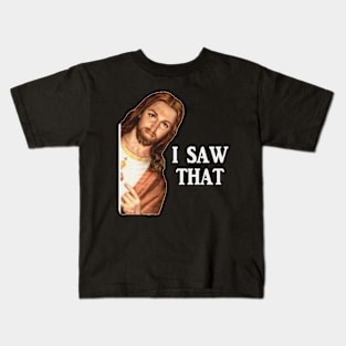 Jesus Meme I Saw That Kids T-Shirt